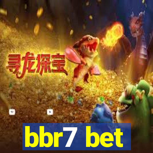 bbr7 bet